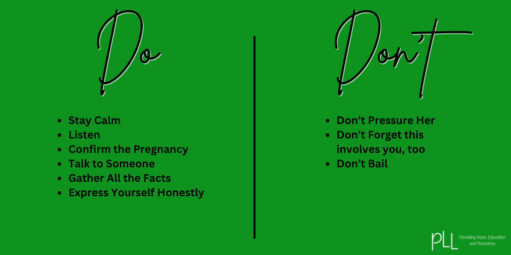 Green Graphic reads Do: stay calm, listen, confirm the pregnancy, talk to someone, gather all the facts, express yourself honestly; Don't: don't pressure her, don't forget this involves you, too, Don't bail 