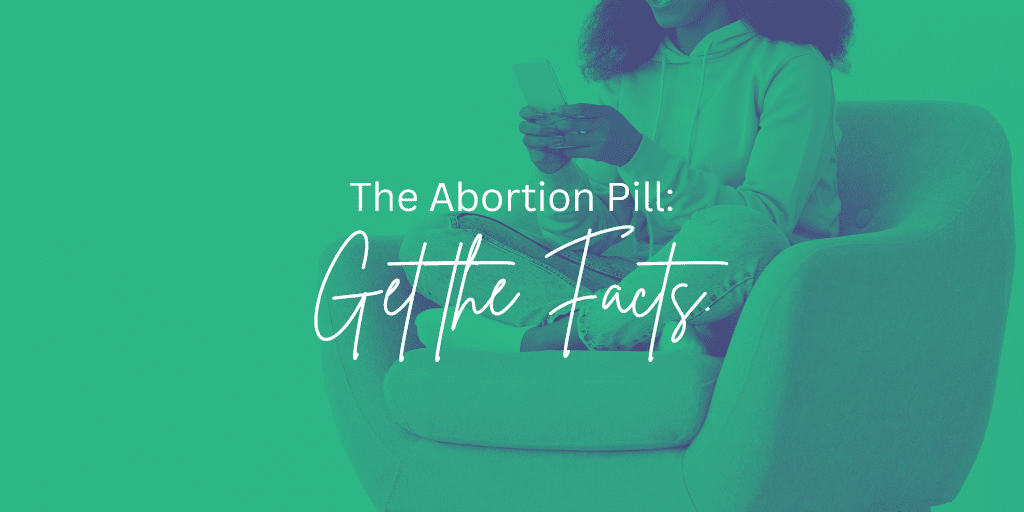 The Abortion Pill: Get the Facts