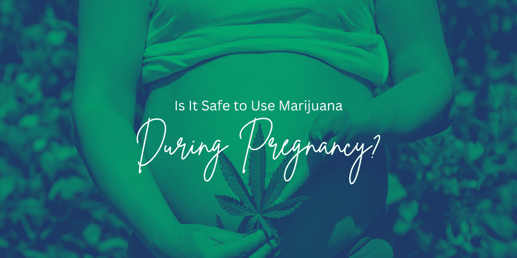 Is it Safe to Use Marijuana During Pregnancy? Woman holds marijuana leaf in front of her pregnant belly.