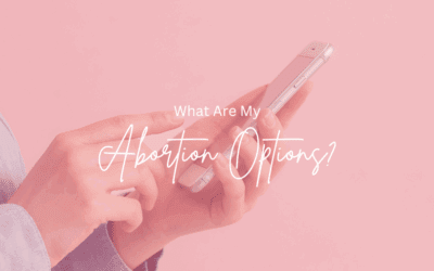 What Are My Abortion Options?