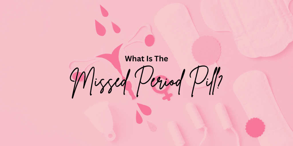 Title Page: What is the missed period pill?